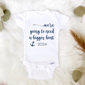 We're Going To Need A Bigger Boat | Onsie | Baby | Newborn | Customizable | 100% Cotton | Cute Announcement Photo Ideas | Personizable