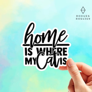 Home Is Where My Cat Is Sticker, Cat sticker, Macbook Decal, Animal Sticker, Water Bottle Sticker, Laptop Sticker, MacBook Stickers