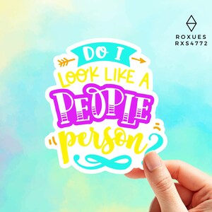 Do I look Like A People Person? Sticker, Vinyl sticker, Laptop sticker, Macbook decal, Water Bottle Sticker, Funny Sticker, MacBook Sticker