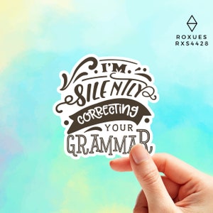 I&#39;m Silently Correcting Your Grammar Sticker, Vinyl sticker, Laptop sticker Macbook decal Water Bottle Sticker Funny Sticker MacBook Sticker