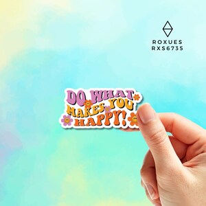 Do What Makes You Happy Sticker, Macbook Decal,Laptop Sticker, Cute Sticker, Waterbottle Sticker, Helmet Sticker, Flower Decal