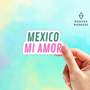 Mexico Mi Amor Sticker, Mexican Sticker, Mexico Sticker, Mexican Phrases, Funny Sticker, Water Bottle Sticker, Macbook Decal Laptop Sticker
