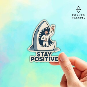 Funny Shark Attack Sticker – Stay Positive Vinyl Sticker – Dark Humor Retro Decal for Laptop, Water Bottle, Gift for Him or Her