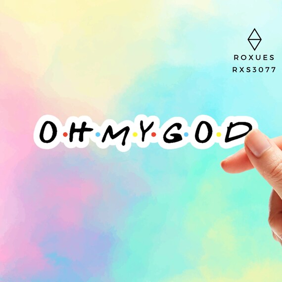 Oh My God Sticker Friends Stickers Rachel Green Best Friend Etsy Oh My God Sticker Friends Stickers Rachel Green Best Friend Etsy