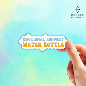 Emotional Support Water Bottle Sticker for Hydroflask, Quote Sticker, Funny Sticker, Vinyl sticker, Water Bottle Sticker, Funny Sticker