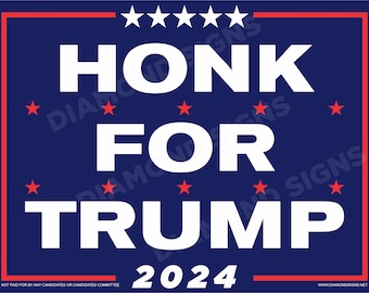 HONK FOR TRUMP 2024 Coroplast Yard Sign with Metal Stake Printed Double Sided