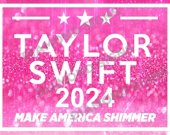 Taylor Swift 2024 Make America Shimmer  Yard Sign Printed Double Sided With Metal Stake