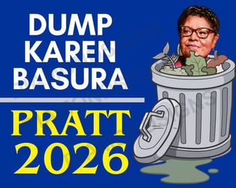 DUMP KAREN BASURA Pratt 2026 Coroplast Yard Sign Printed Double Sided