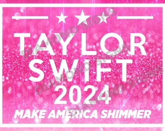 Taylor Swift 2024 Make America Shimmer Yard Sign Printed Double Sided