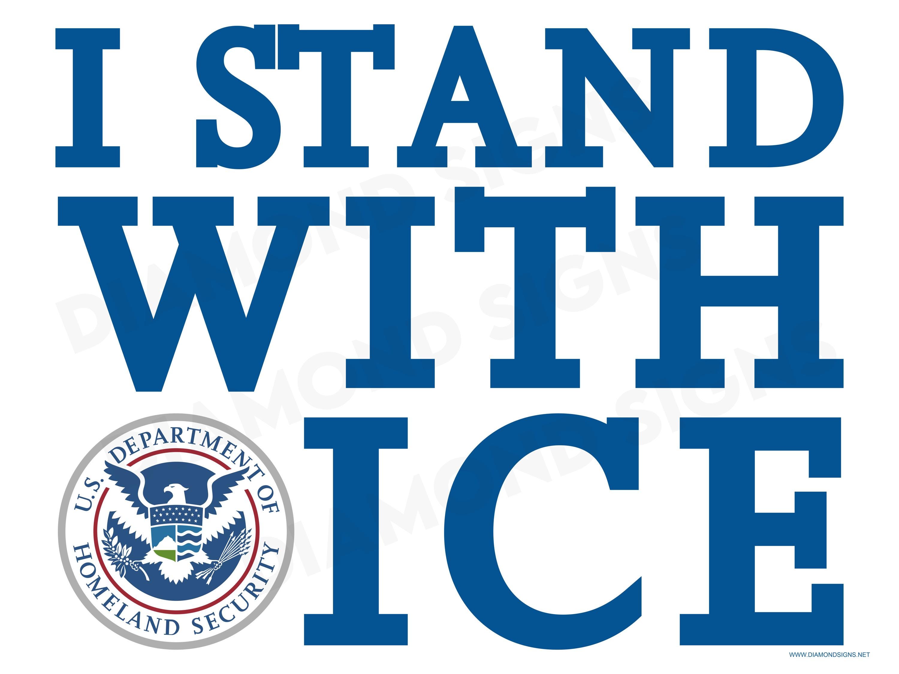 I Stand with ICE Homeland Security Coroplast Yard Sign Printed Double Sided With Metal Stake