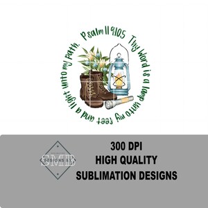 May include: A sublimation design featuring a pair of brown hiking boots, a lantern, and a flashlight. The design is surrounded by a green circle with the text "Thy word is a lamp unto my path. Psalm 119:105".