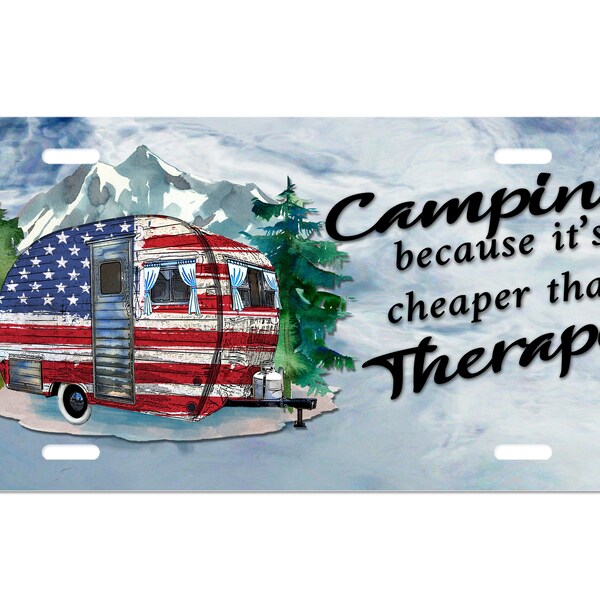 Camping because it's cheaper than Therapy Custom License plate