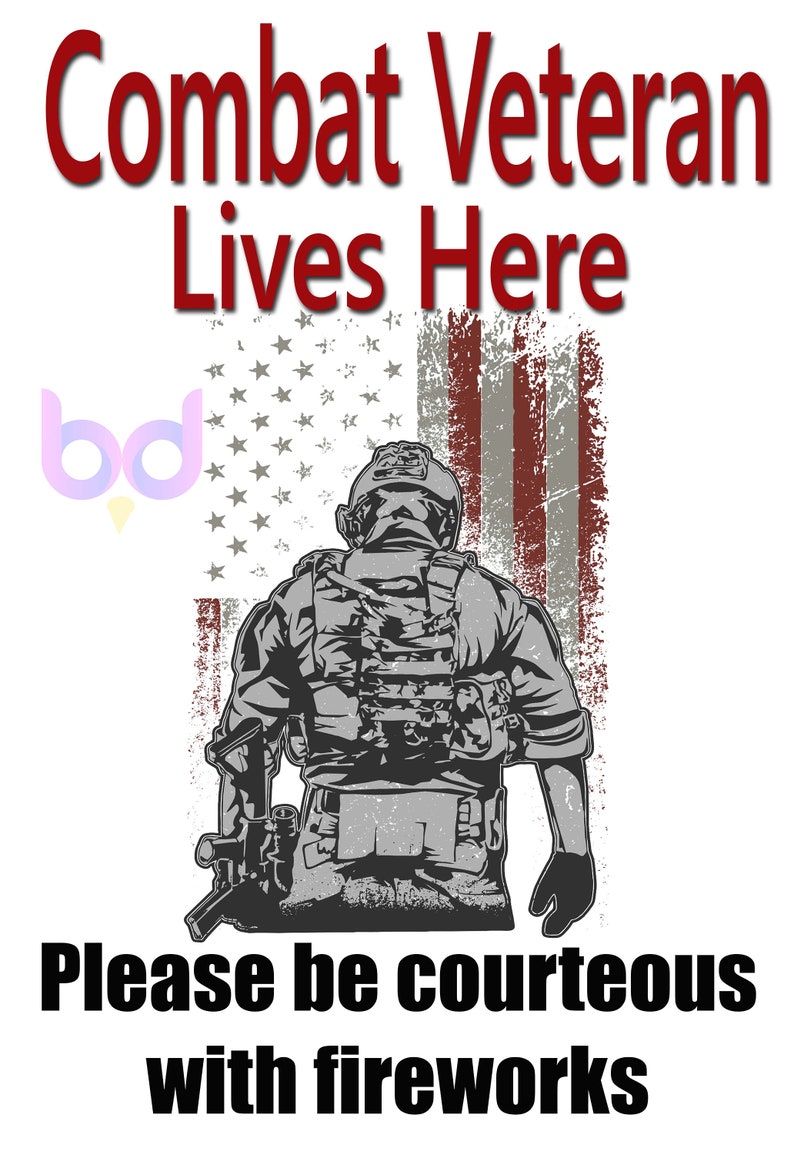 Combat Veteran Lives Here Please Be Courteous With Fireworks Etsy