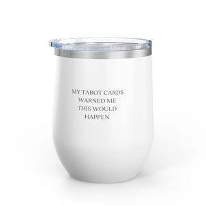 Gobelet à vin drôle de cartes de tarot, tasse de 12 oz, cadeau de verres de nouveauté pour des amateurs de vin, tasse de prédiction de tarot sarcastique, boisson d'humour spirituel
