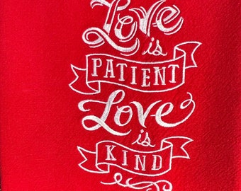 Love is Patient tea towel