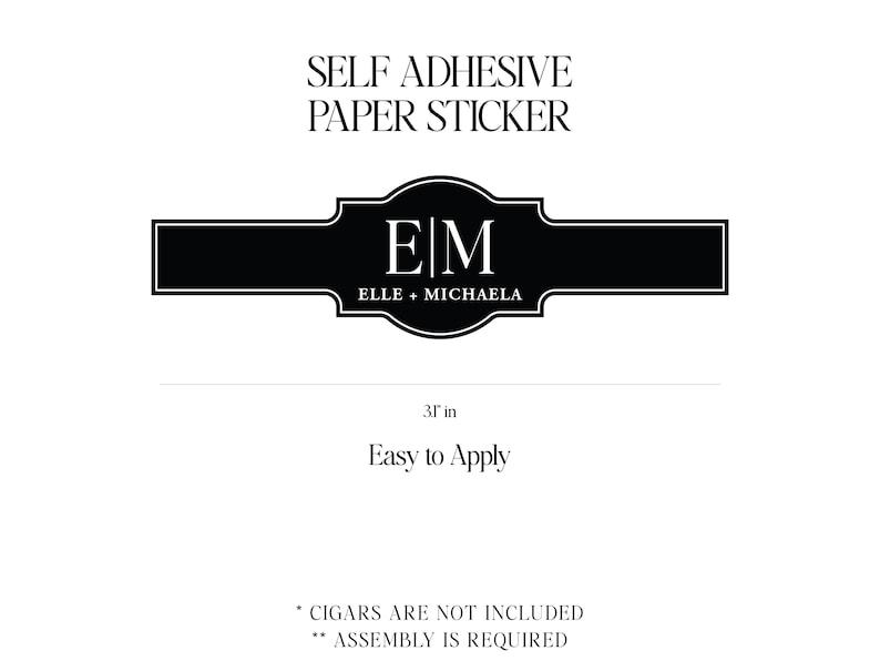 May include: Black and white self adhesive paper sticker with the initials 'EA' for Edward and Amelia. The sticker is 3.1 inches wide and 0.9 inch tall. The sticker is easy to apply and requires assembly. Cigars are not included.