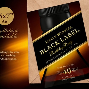 May include: Black and gold birthday party invitation with a bottle of whiskey. The invitation says "Joseph Webster. Black Label. Birthday Party. Saturday October 14, 2022. 7PM. RSVP 811-234-1173 Aged 40 Years 1 Party Ave City, FL 33710"