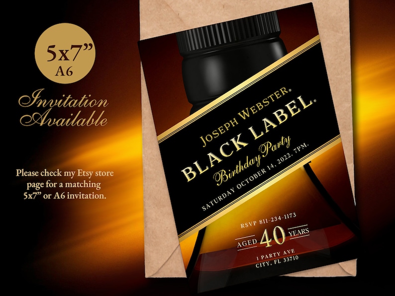 May include: Black and gold birthday party invitation with a bottle of whiskey. The invitation says "Joseph Webster. Black Label. Birthday Party. Saturday October 14, 2022. 7PM. RSVP 811-234-1173 Aged 40 Years 1 Party Ave City, FL 33710"