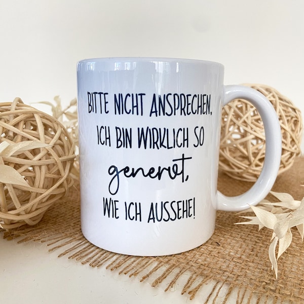 Tasse Sarkasmus / Bitte nicht ansprechen. Ich bin wirklich so genervt, wie ich aussehe / Lustige Tassen für‘s Büro