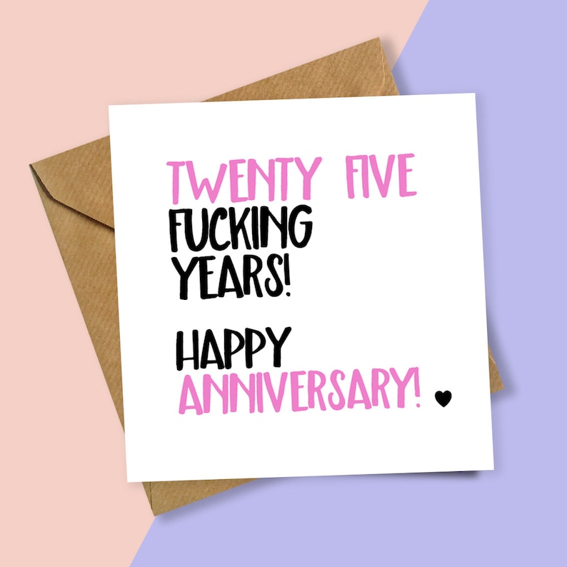 Heart Twenty Five Fucking Years Anniversary Card, Card for Anniversary, Wedding Anniversary, 25th Anniversary, Funny Anniversary, 25th Card image 7
