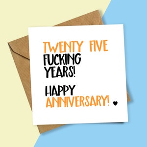 Heart Twenty Five Fucking Years Anniversary Card, Card for Anniversary, Wedding Anniversary, 25th Anniversary, Funny Anniversary, 25th Card image 4