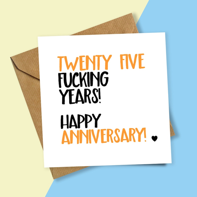 Heart Twenty Five Fucking Years Anniversary Card, Card for Anniversary, Wedding Anniversary, 25th Anniversary, Funny Anniversary, 25th Card image 4