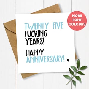 Heart Twenty Five Fucking Years Anniversary Card, Card for Anniversary, Wedding Anniversary, 25th Anniversary, Funny Anniversary, 25th Card image 1