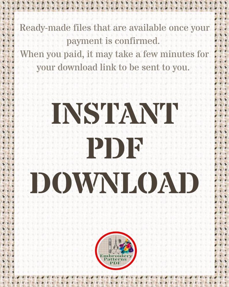 May include: A digital download for an embroidery pattern. The text on the image reads "INSTANT PDF DOWNLOAD" and "Embroidery Patterns PDF".