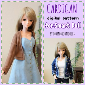 May include: A digital pattern for a cardigan for a Smart Doll. The pattern is shown on a doll wearing a blue denim dress and a brown cardigan. The text "CARDIGAN digital pattern for Smart Doll BY MOMOMOONDOLLS" is displayed on the right side of the image.