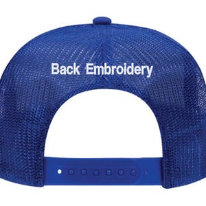 May include: A royal blue trucker hat with a mesh back and a snap closure. The text "Back Embroidery" is printed in white on the back of the hat. The hat has a curved brim and a button on top.