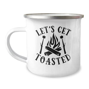 Camp Mug - Let&#39;s Get Toasted Marshmallow Camp Mug