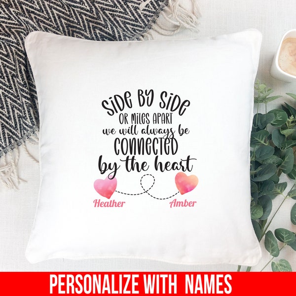 Personalized Long Distance Pillow From Sister To Sister - Side By Side or Miles Apart - Connected By Heart- Home Décor Pillow - 16X16 inches