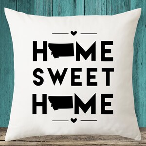 Home Sweet Home Montana State map throw pillow cover with FREE SHIPPING, State Housewarming Gift, State Pillow Case, Custom Pillow Case