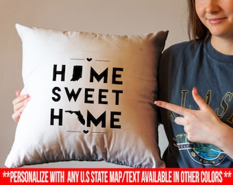 May include: White throw pillow with black text that reads "HOME SWEET HOME" and features an outline of Indiana and Florida.  The text is available in other colors and can be personalized with any U.S. state map.