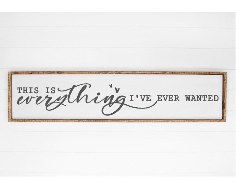 This is Everything I've Ever Wanted SVG Home Decor Sign - Etsy