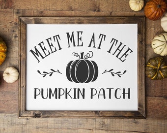 Meet Me At The Pumpkin Patch SVG, Fall SVG, Autumn Sign, Farmhouse SVG, Country, Thanksgiving, Halloween, Quote, Silhouette Cricut Cut File