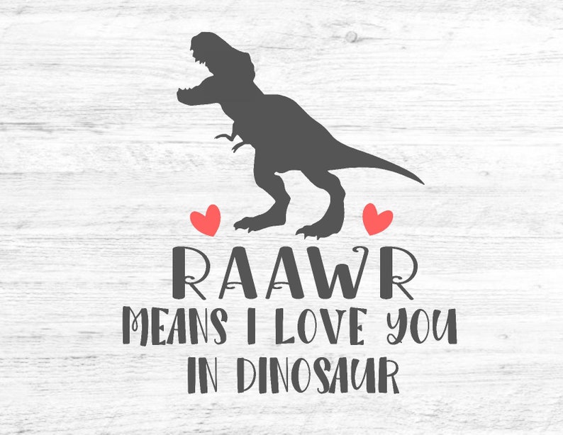 Download Raawr Means I Love You In Dinosaur SVG Valentines Day SVG | Etsy