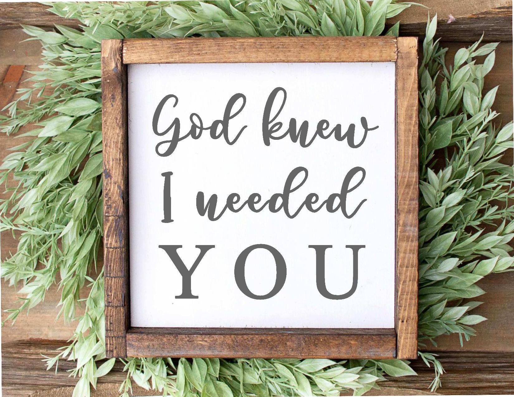God Knew I Needed You SVG Nursery SVG Wedding SVG Farmhouse Etsy