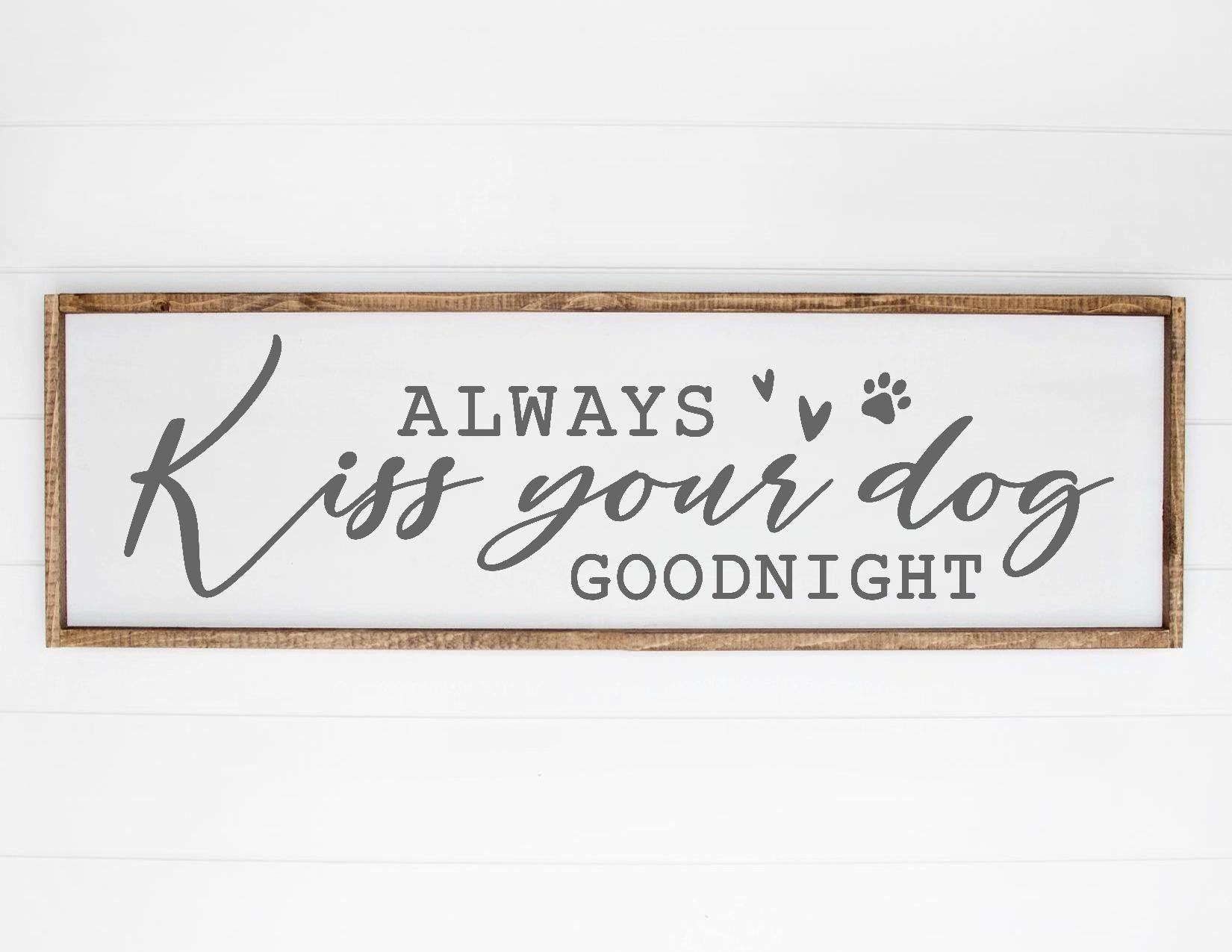 Always Kiss Your Dog Goodnight Sign II