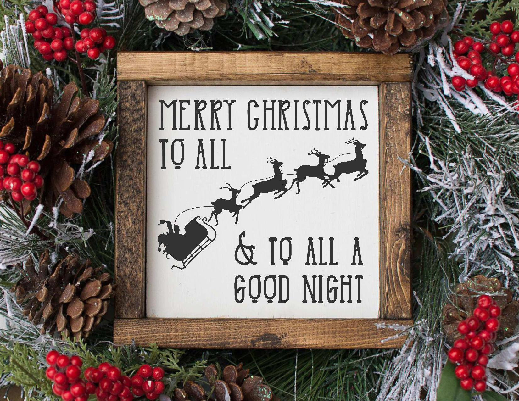 Merry Christmas To All And To All A Goodnight 