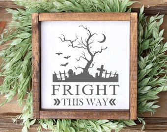 Fright This Way SVG, Halloween SVG, Fall SVG, Halloween Sign, Trick Or Treat, Haunted House svg, Home Decor, Silhouette Cricut Cut File svg