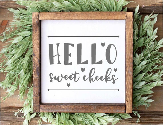 Free Free 127 Svg File Hello Sweet Cheeks Svg Free SVG PNG EPS DXF File