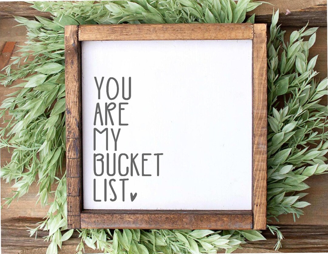 You Are My Bucket List SVG, Wedding SVG, Anniversary, Bedroom Svg, Home Decor SVG, Family