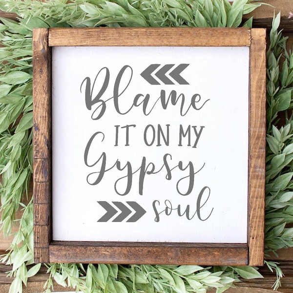 Blame It On My Gypsy Soul SVG, Adventure Boho SVG, Quote Sign Wild One, Hippie, Shirt, Arrow, Home Decor, Silhouette Cricut Explore Cut File