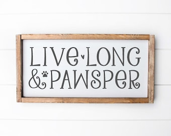 Live Long And Pawsper SVG, Dog SVG, Dog Sign SVG, Dog Quote, Paw Print, Dog Lover, Home Decor, Funny, Family, Silhouette Cricut Cut File