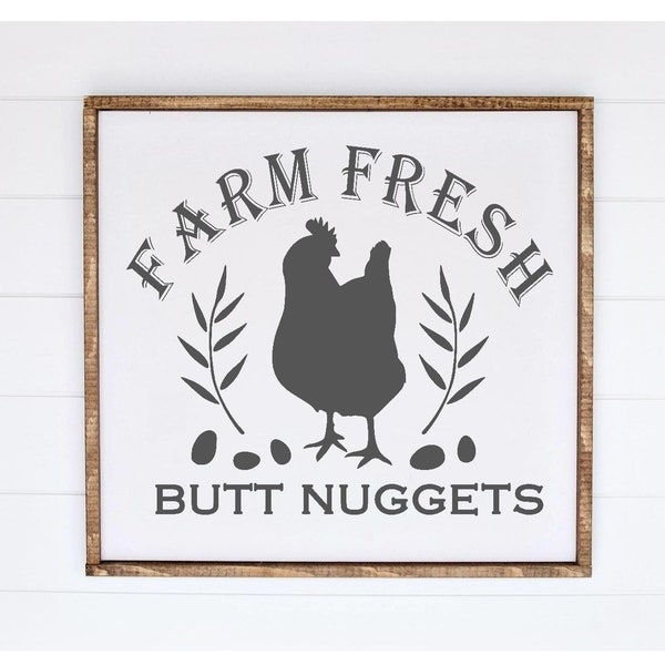 Chicken Sign SVG, Farm Fresh Butt Nuggets SVG, Farmhouse SVG, Eggs, Poultry, Home Decor, Chicken Lady Quote, Silhouette Cricut Cut File