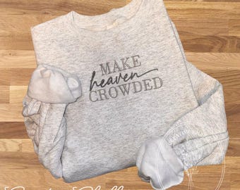 Make Heaven Crowded Embroidered Crewneck Sweatshirt, Customizable