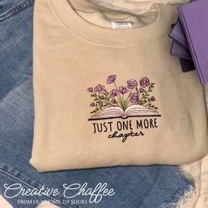 Embroidered Floral Book Crewneck: "Just One More Chapter" - Custom Colors