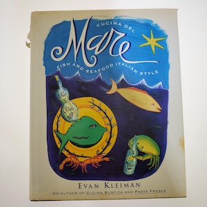 1993 Cucina Del Mare Fish and Seafood Italian Style Hardcover Book by Evan Kleiman published by Morrow