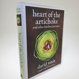Heart Of The Artichoke and Other Kitchen Journeys Hardcover Cookbook by David Tanis published by Artisan